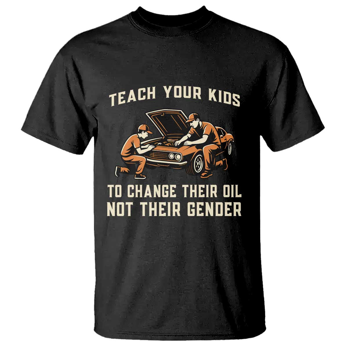Teach Your Kids To Change Their Oil T Shirt Not Their Gender Dad and Son Father's Day - Wonder Print Shop
