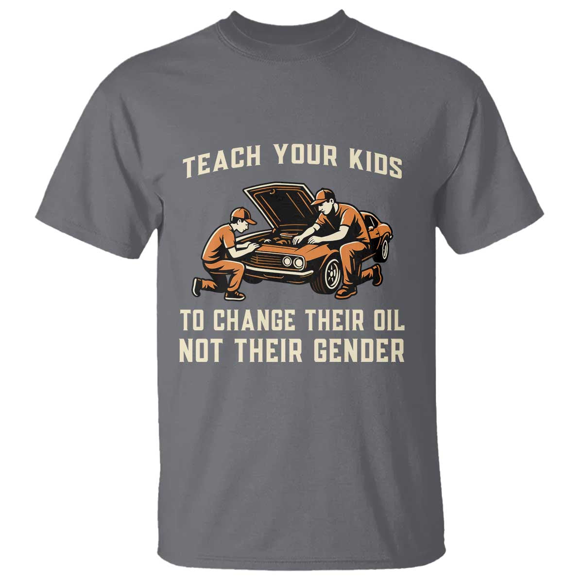 Teach Your Kids To Change Their Oil T Shirt Not Their Gender Dad and Son Father's Day - Wonder Print Shop