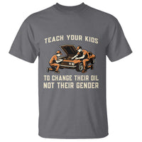 Teach Your Kids To Change Their Oil T Shirt Not Their Gender Dad and Son Father's Day - Wonder Print Shop