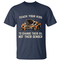 Teach Your Kids To Change Their Oil T Shirt Not Their Gender Dad and Son Father's Day - Wonder Print Shop