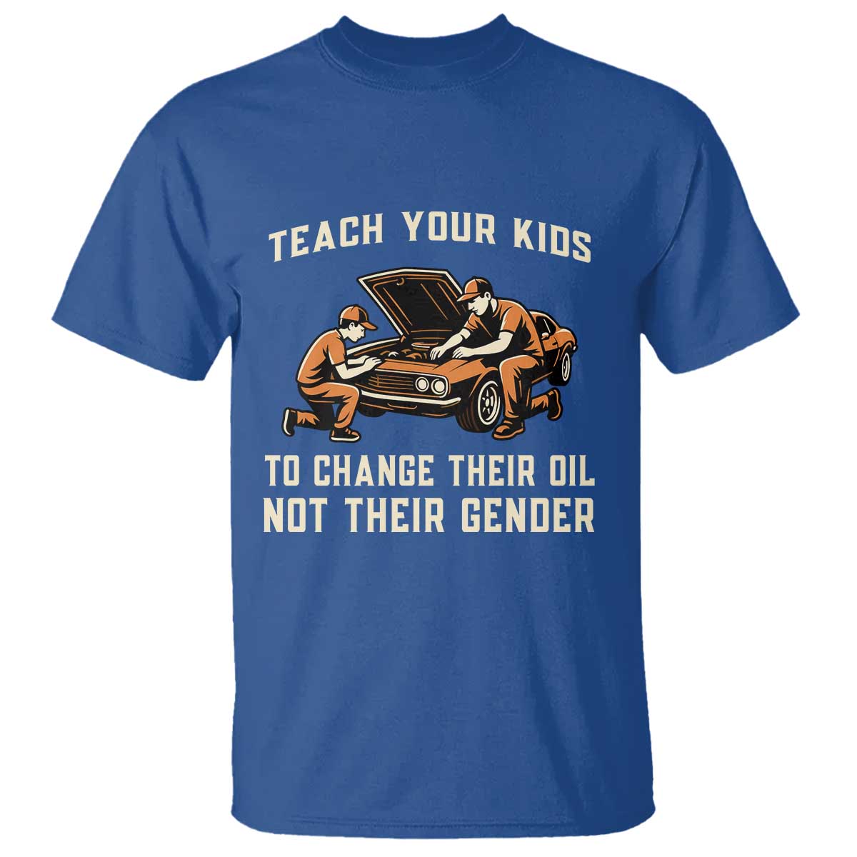 Teach Your Kids To Change Their Oil T Shirt Not Their Gender Dad and Son Father's Day - Wonder Print Shop