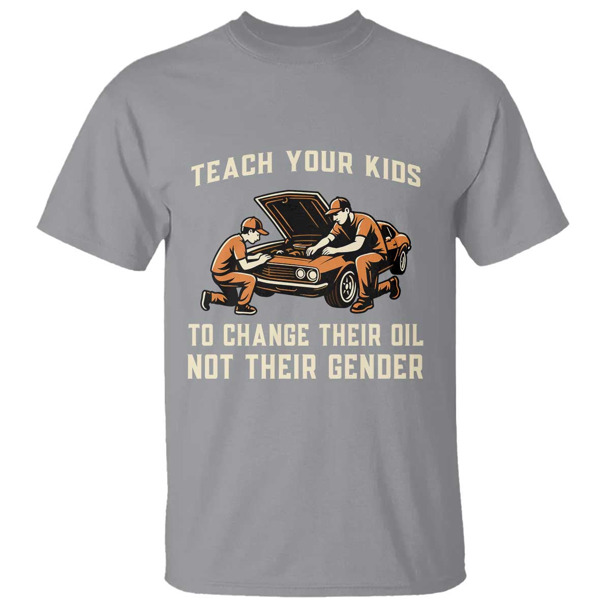Teach Your Kids To Change Their Oil T Shirt Not Their Gender Dad and Son Father's Day - Wonder Print Shop