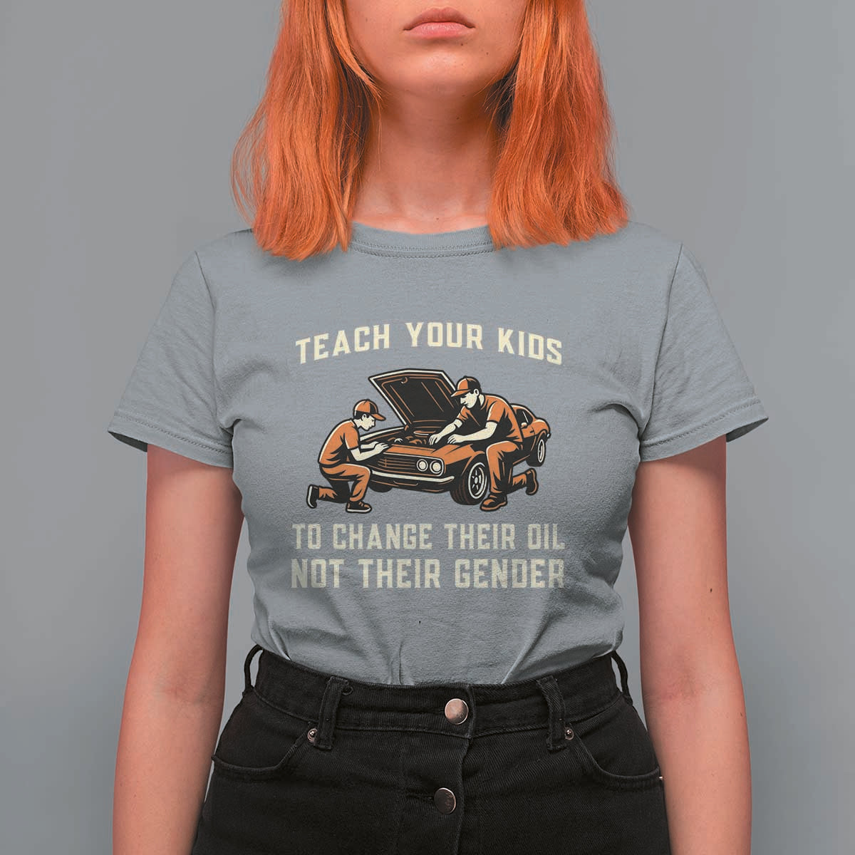 Teach Your Kids To Change Their Oil T Shirt For Women Not Their Gender Dad and Son Father's Day - Wonder Print Shop