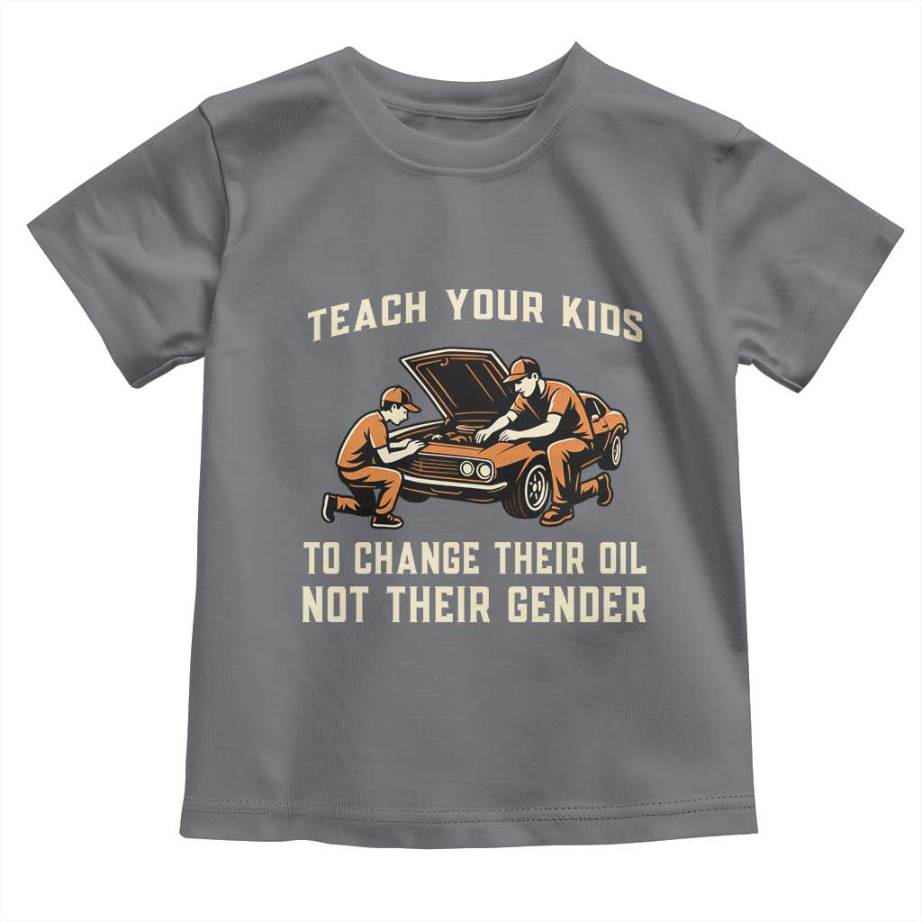 Teach Your Kids To Change Their Oil Toddler T Shirt Not Their Gender Dad and Son Father's Day - Wonder Print Shop