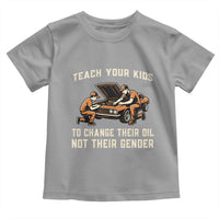 Teach Your Kids To Change Their Oil Toddler T Shirt Not Their Gender Dad and Son Father's Day - Wonder Print Shop