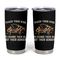 Teach Your Kids To Change Their Oil Tumbler Cup Not Their Gender Dad and Son Father's Day - Wonder Print Shop