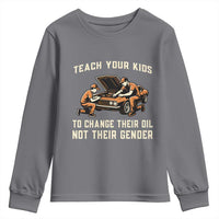 Teach Your Kids To Change Their Oil Youth Sweatshirt Not Their Gender Dad and Son Father's Day - Wonder Print Shop