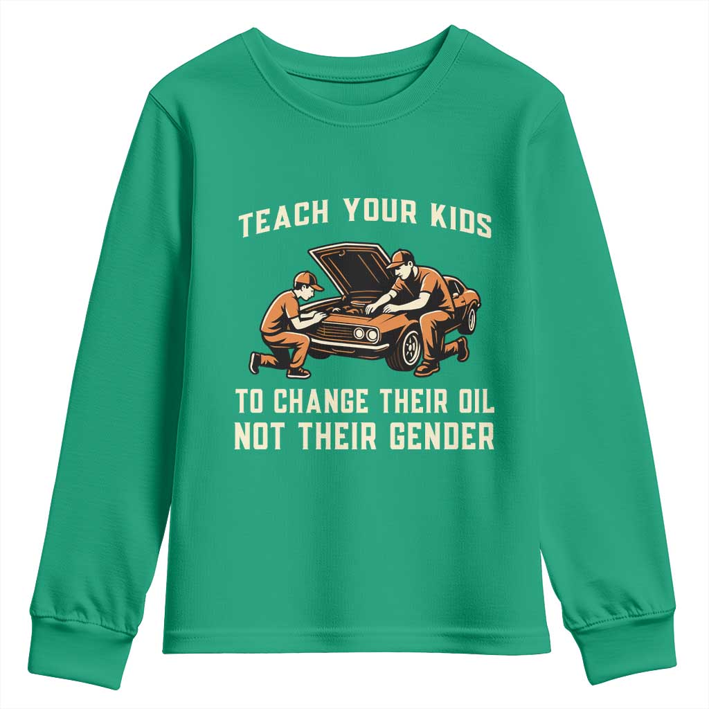 Teach Your Kids To Change Their Oil Youth Sweatshirt Not Their Gender Dad and Son Father's Day - Wonder Print Shop