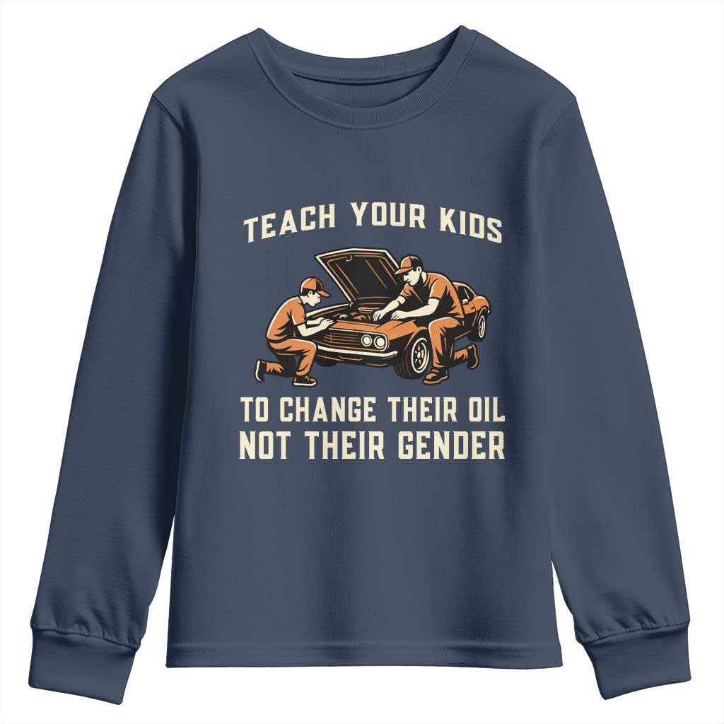 Teach Your Kids To Change Their Oil Youth Sweatshirt Not Their Gender Dad and Son Father's Day - Wonder Print Shop