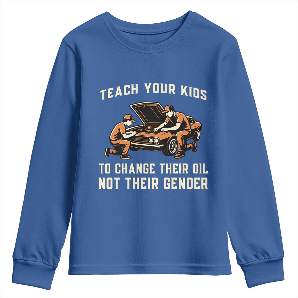 Teach Your Kids To Change Their Oil Youth Sweatshirt Not Their Gender Dad and Son Father's Day - Wonder Print Shop