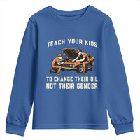Teach Your Kids To Change Their Oil Youth Sweatshirt Not Their Gender Dad and Son Father's Day - Wonder Print Shop