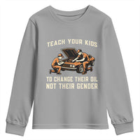 Teach Your Kids To Change Their Oil Youth Sweatshirt Not Their Gender Dad and Son Father's Day - Wonder Print Shop