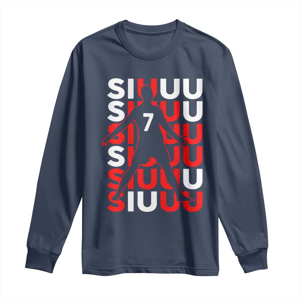 Siuuuu Celebration Number 7 Seven Soccer Fans Long Sleeve Shirt