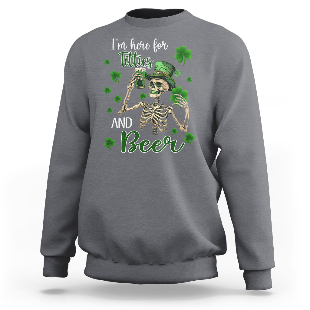 Funny St. Patricks Day Drinking Sweatshirt I'm Here For Titties And Beer - Wonder Print Shop
