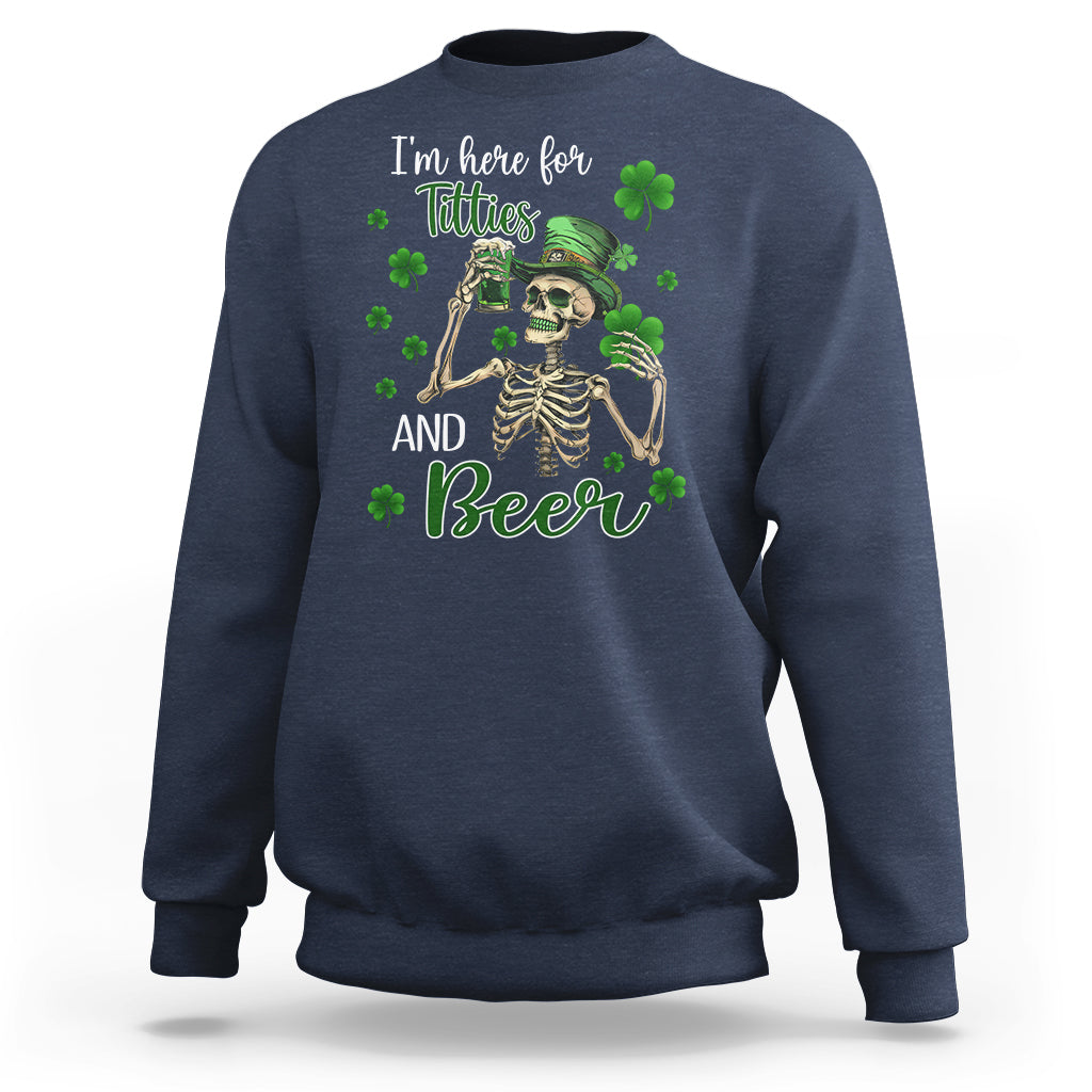 Funny St. Patricks Day Drinking Sweatshirt I'm Here For Titties And Beer - Wonder Print Shop