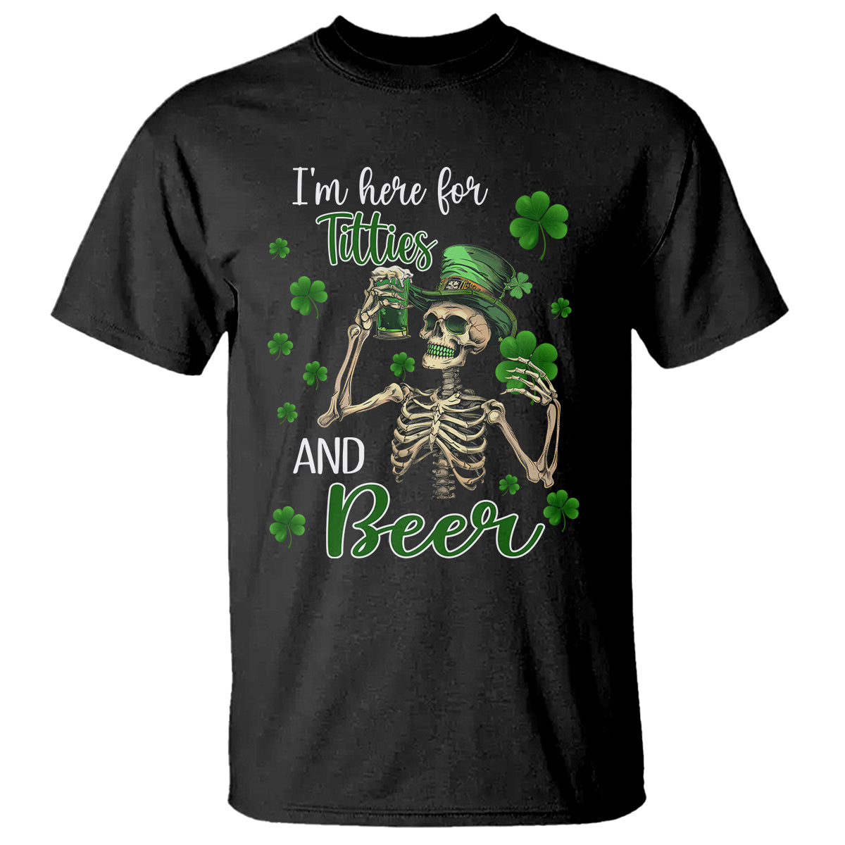 Funny St. Patricks Day Drinking T Shirt I'm Here For Titties And Beer - Wonder Print Shop