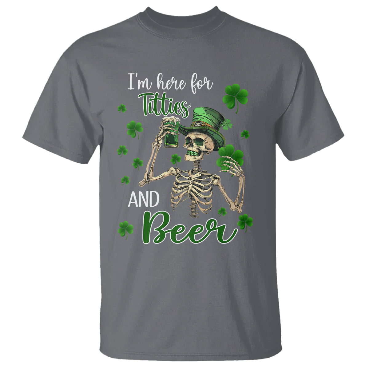 Funny St. Patricks Day Drinking T Shirt I'm Here For Titties And Beer - Wonder Print Shop