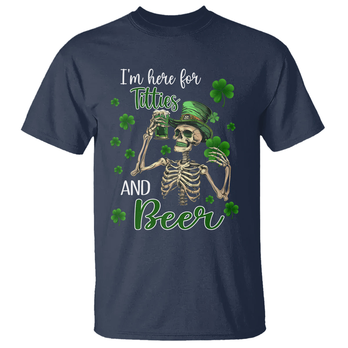 Funny St. Patricks Day Drinking T Shirt I'm Here For Titties And Beer - Wonder Print Shop