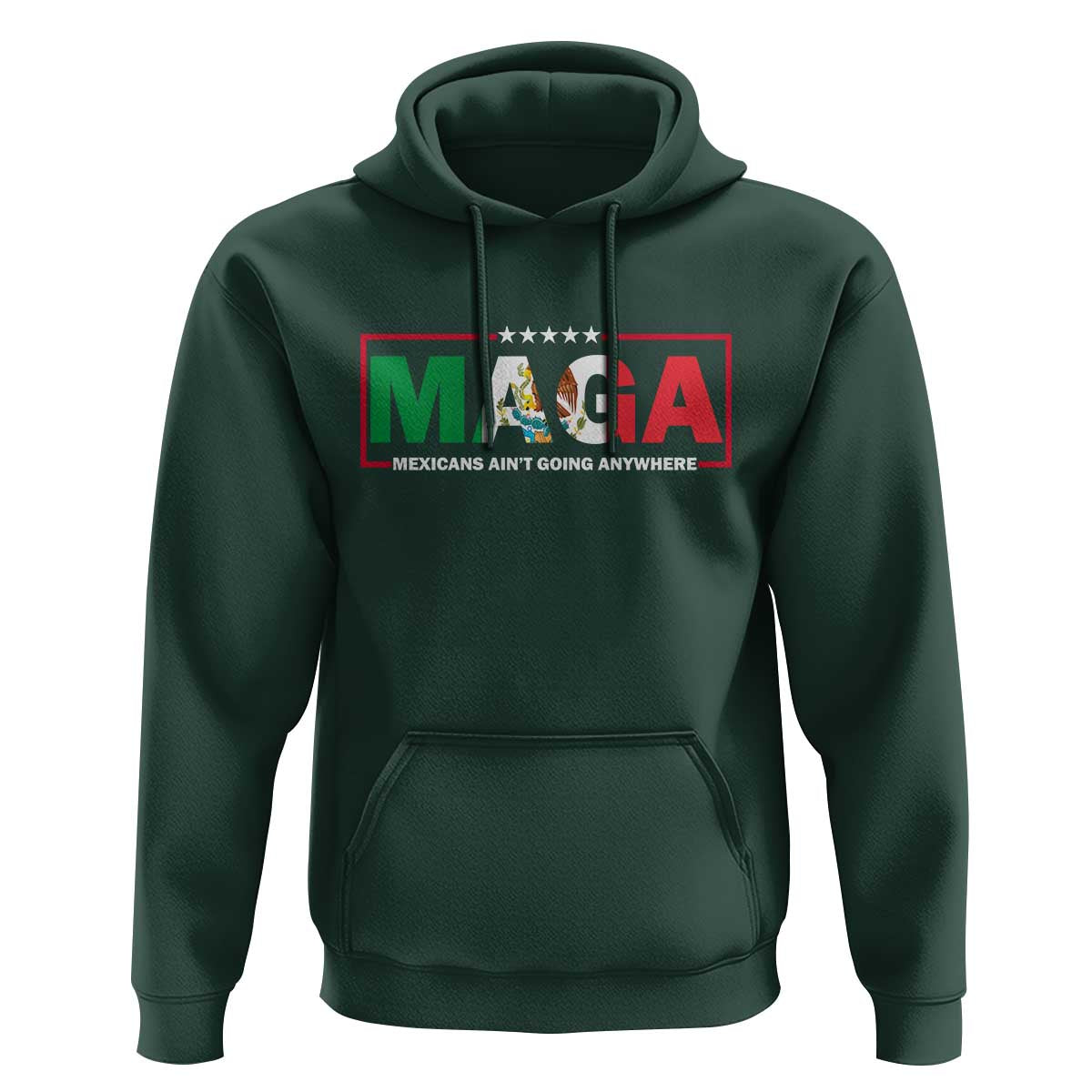 Mexicans Ain't Going Anywhere Hoodie Mexico Flag