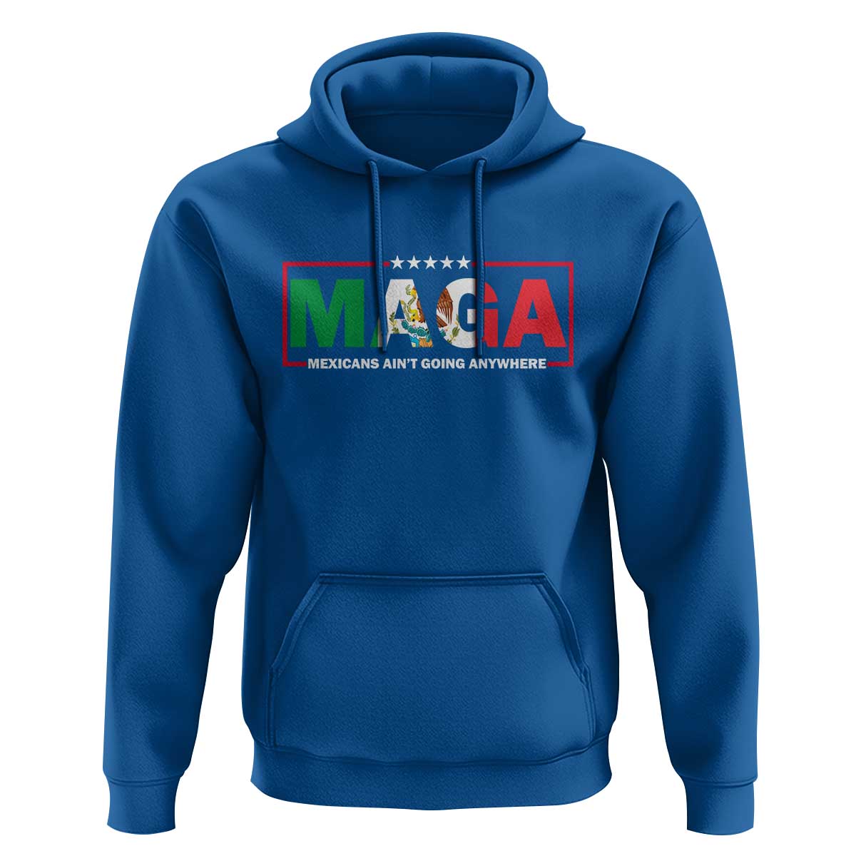 Mexicans Ain't Going Anywhere Hoodie Mexico Flag
