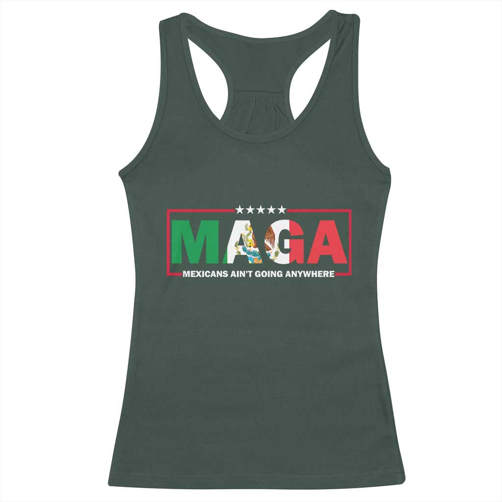 Mexicans Ain't Going Anywhere Racerback Tank Top Mexico Flag