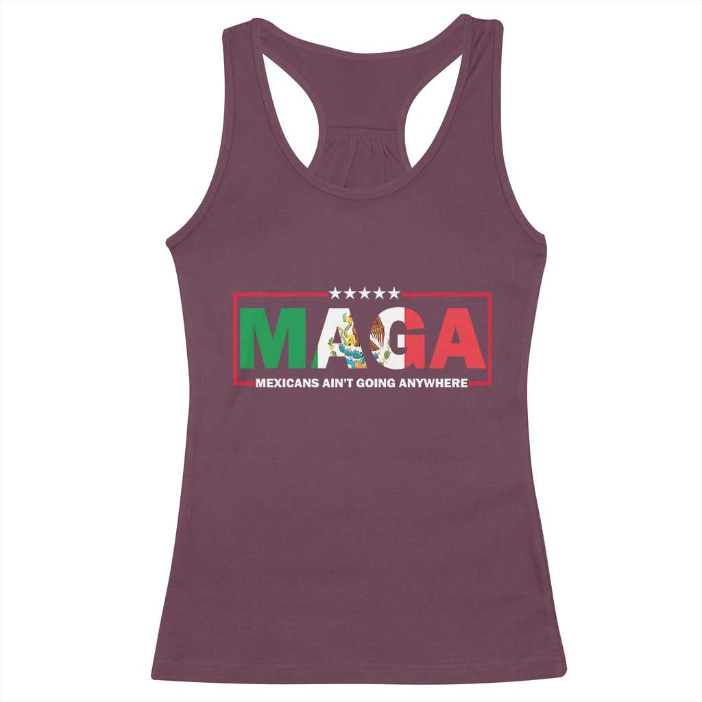 Mexicans Ain't Going Anywhere Racerback Tank Top Mexico Flag