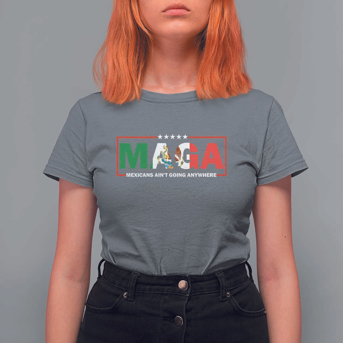 Mexicans Ain't Going Anywhere T Shirt For Women Mexico Flag