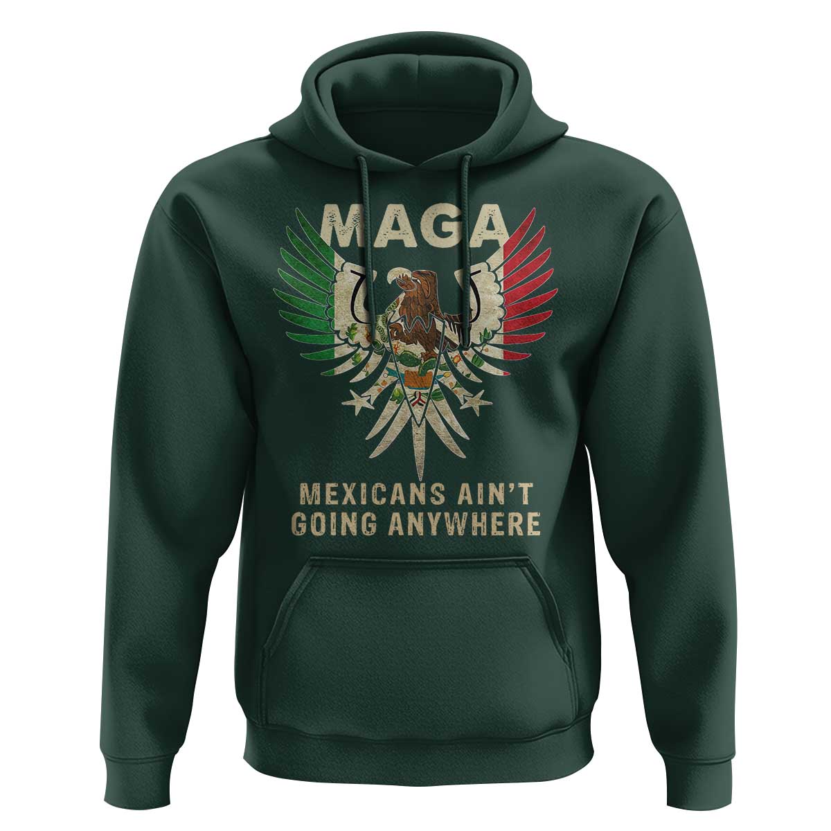 Mexicans Ain't Going Anywhere Hoodie Eagle Mexico Flag Retro Vintage