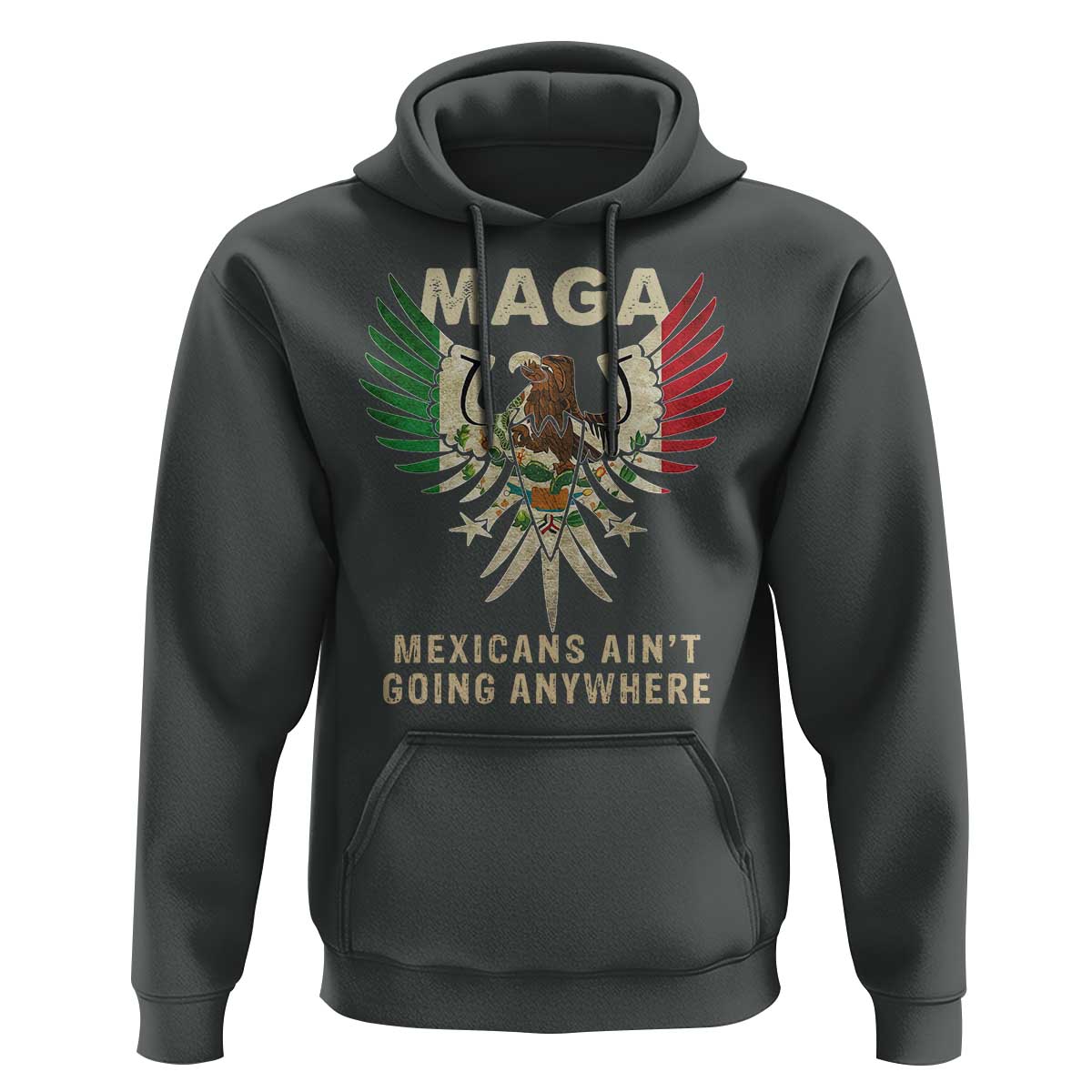 Mexicans Ain't Going Anywhere Hoodie Eagle Mexico Flag Retro Vintage