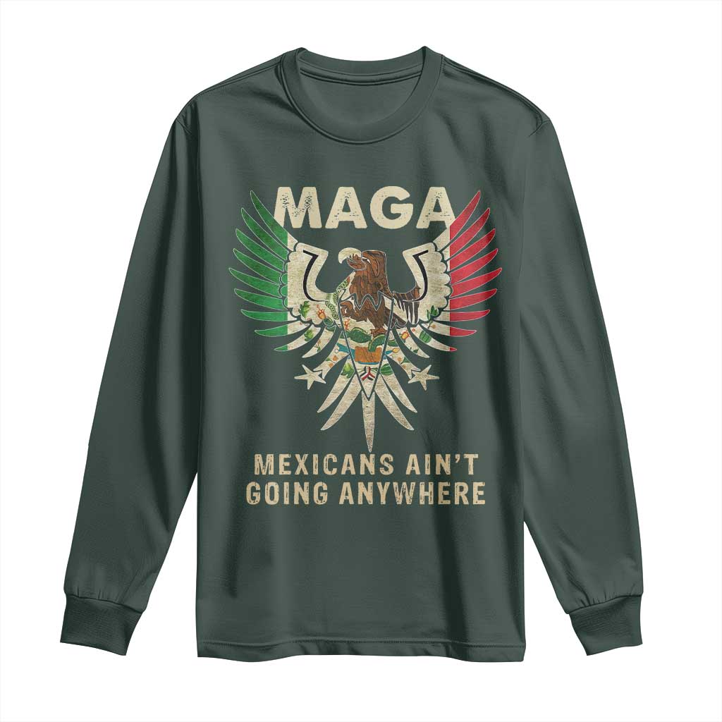 Mexicans Ain't Going Anywhere Long Sleeve Shirt Eagle Mexico Flag Retro Vintage