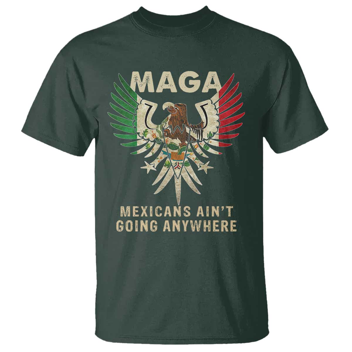 Mexicans Ain't Going Anywhere T Shirt Eagle Mexico Flag Retro Vintage