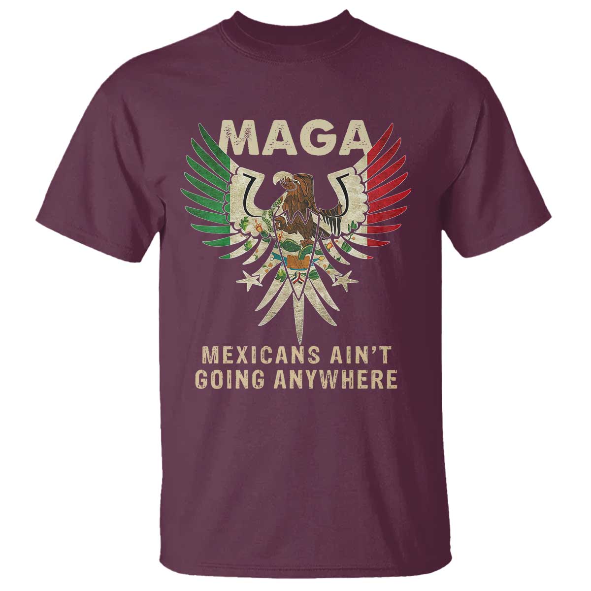 Mexicans Ain't Going Anywhere T Shirt Eagle Mexico Flag Retro Vintage