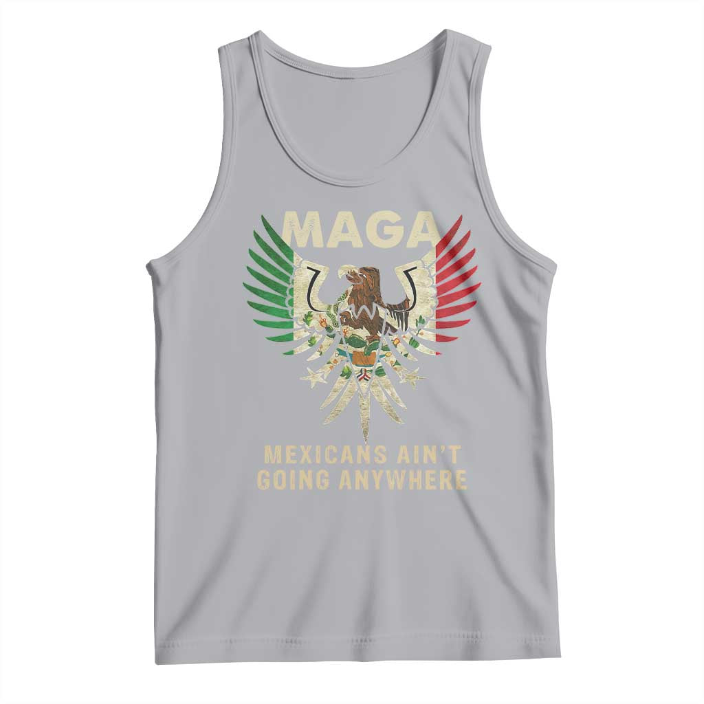Mexicans Ain't Going Anywhere Tank Top Eagle Mexico Flag Retro Vintage