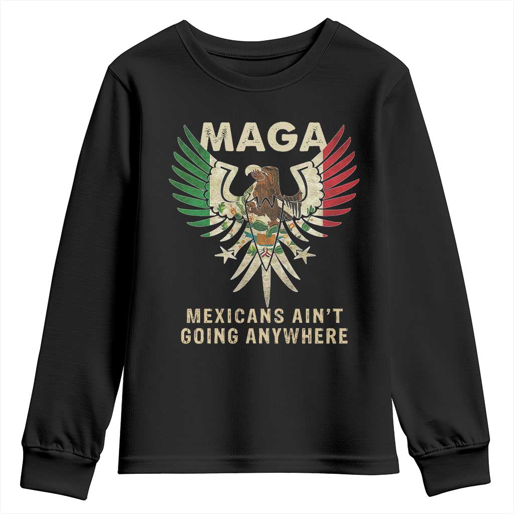 Mexicans Ain't Going Anywhere Youth Sweatshirt Eagle Mexico Flag Retro Vintage