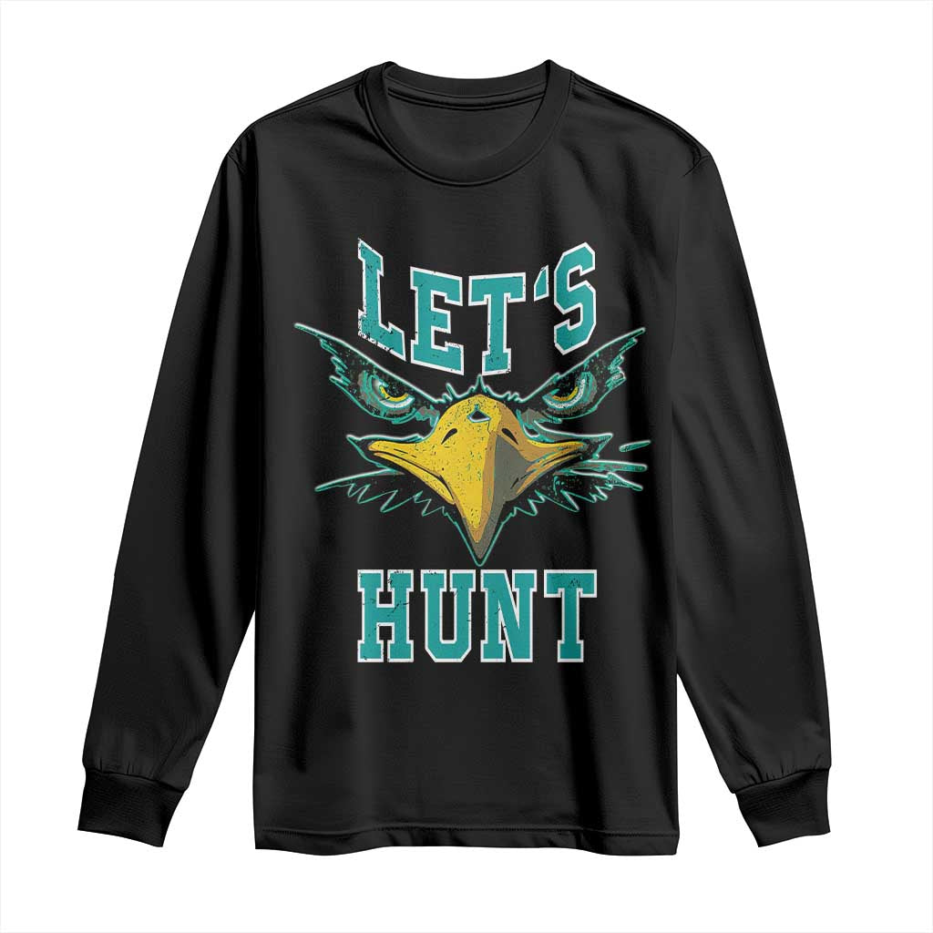 Eagles Inspirational Long Sleeve Shirt Green Birds Let's Hunt