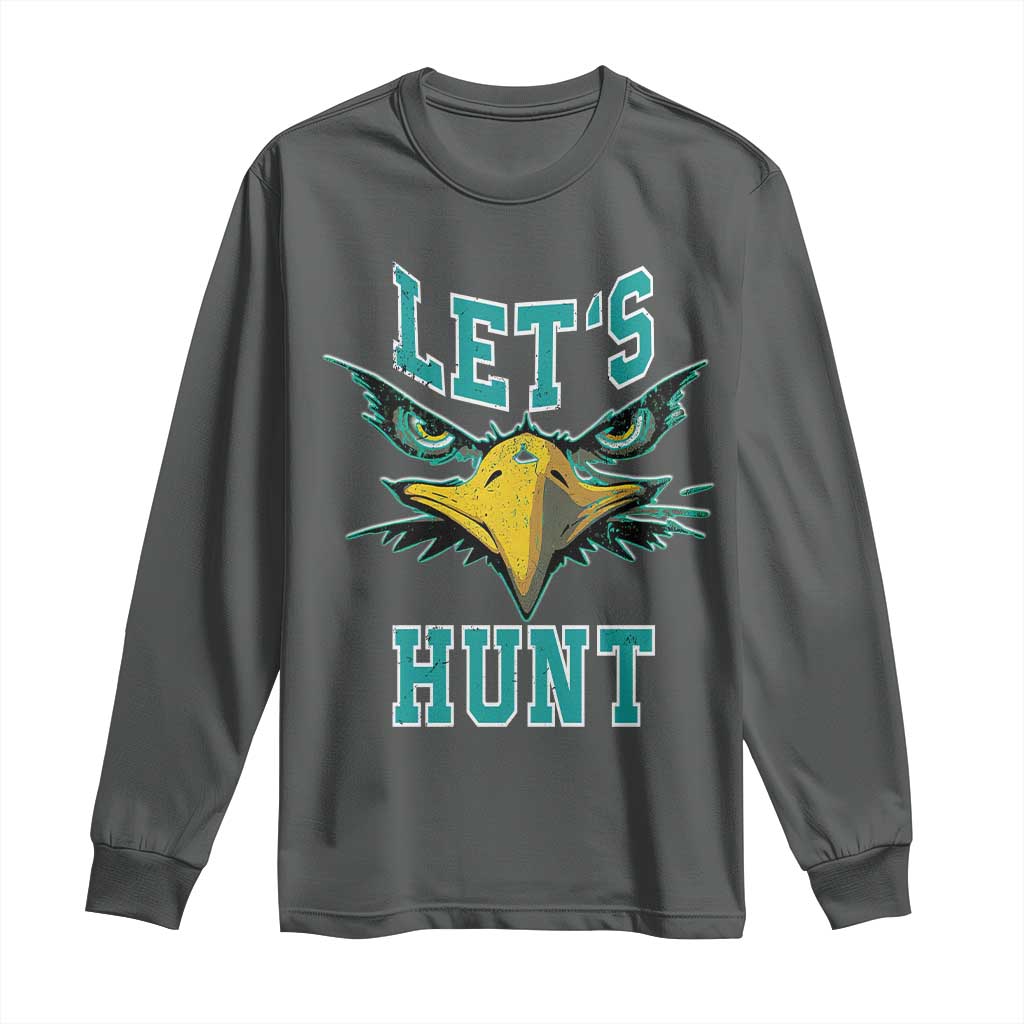 Eagles Inspirational Long Sleeve Shirt Green Birds Let's Hunt