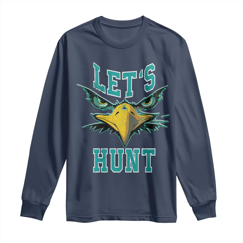 Eagles Inspirational Long Sleeve Shirt Green Birds Let's Hunt