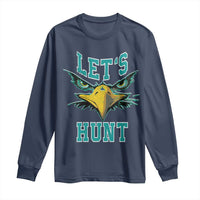 Eagles Inspirational Long Sleeve Shirt Green Birds Let's Hunt