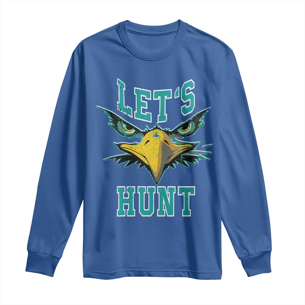 Eagles Inspirational Long Sleeve Shirt Green Birds Let's Hunt