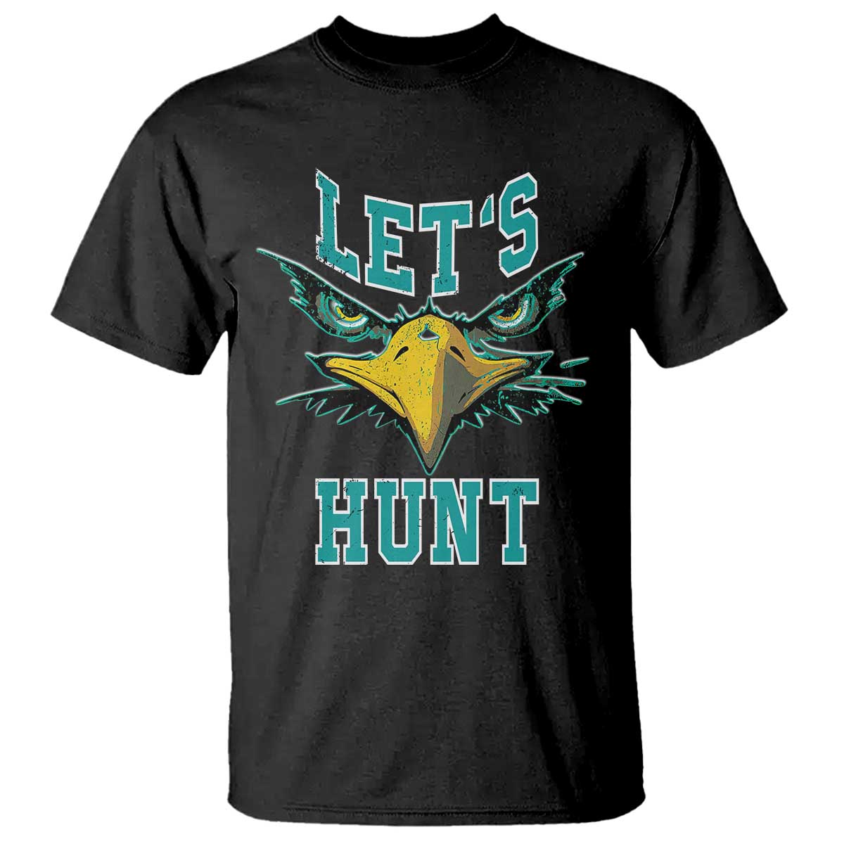 Eagles Inspirational T Shirt Green Birds Let's Hunt