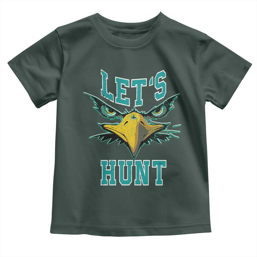 Eagles Inspirational Toddler T Shirt Green Birds Let's Hunt