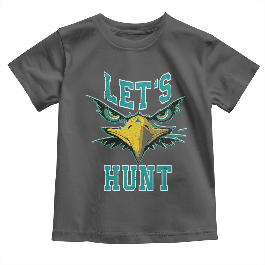 Eagles Inspirational Toddler T Shirt Green Birds Let's Hunt