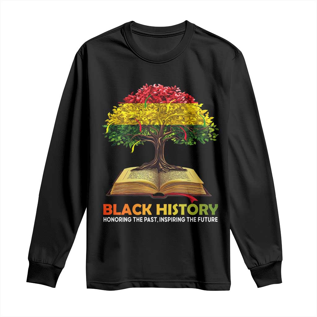 Black History Month Long Sleeve Shirt Honoring The Past Inspiring The Future African American Roots Pride