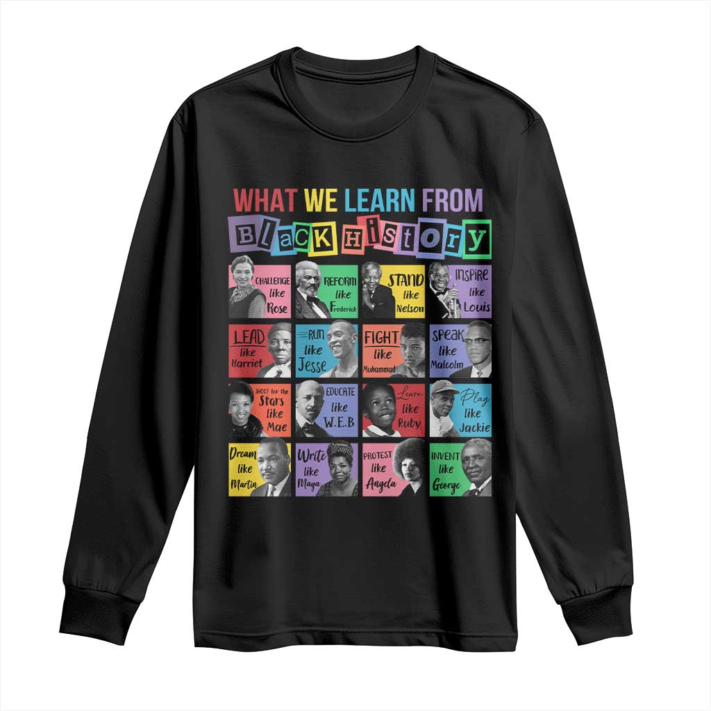What We Learn From Black History Long Sleeve Shirt Black Civil Rights Leaders