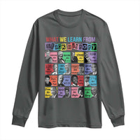 What We Learn From Black History Long Sleeve Shirt Black Civil Rights Leaders