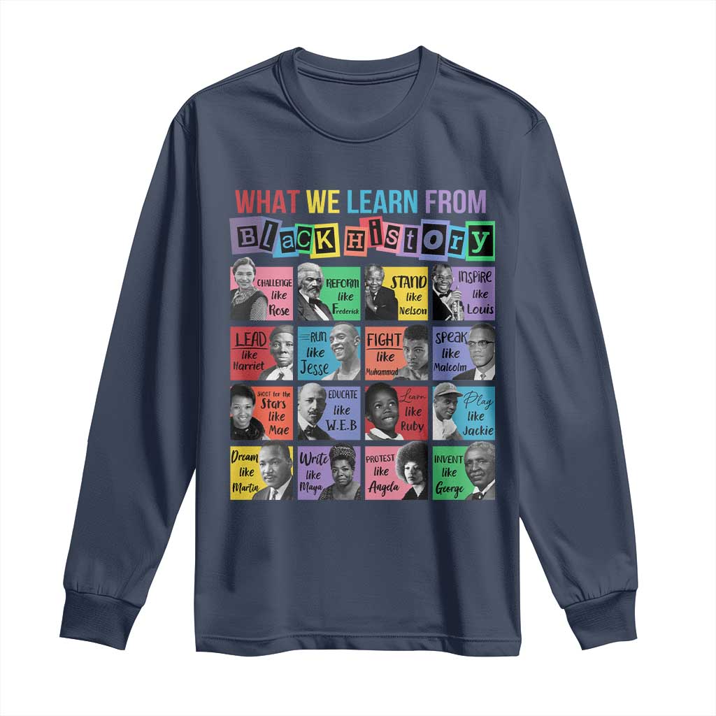 What We Learn From Black History Long Sleeve Shirt Black Civil Rights Leaders