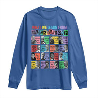 What We Learn From Black History Long Sleeve Shirt Black Civil Rights Leaders