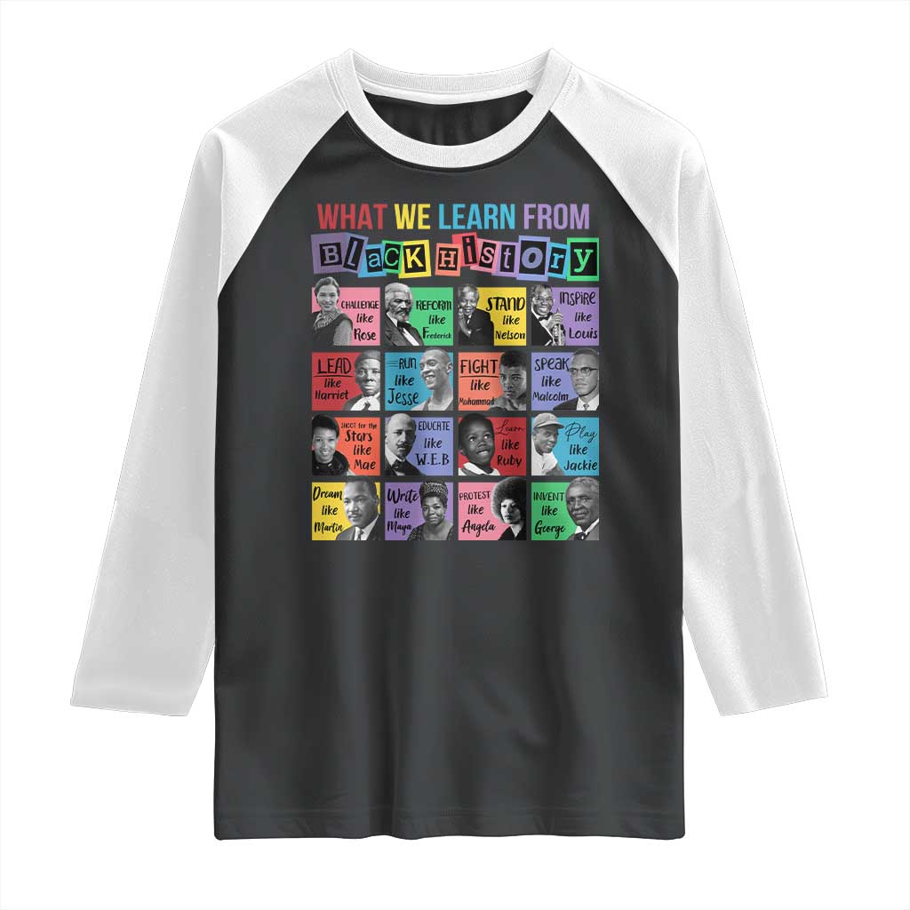 What We Learn From Black History Raglan Shirt Black Civil Rights Leaders