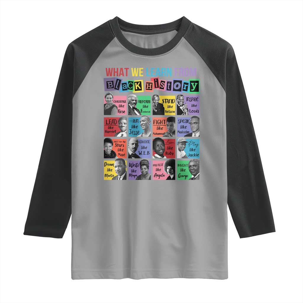What We Learn From Black History Raglan Shirt Black Civil Rights Leaders