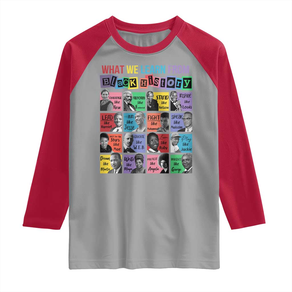 What We Learn From Black History Raglan Shirt Black Civil Rights Leaders